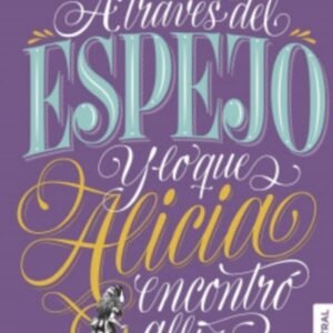 A través del espejo y lo que Alicia encontró allí