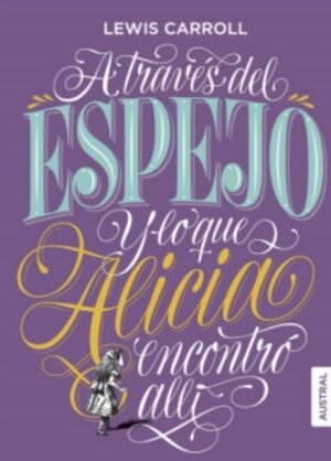 A través del espejo y lo que Alicia encontró allí