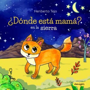 ¿Dónde está mamá? en la sierra