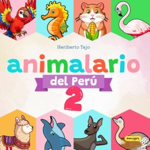 Animalario del Perú 2 - Heriberto Tejo