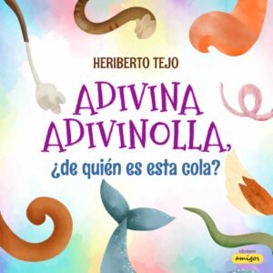 Adivina adivinolla, ¿de quién es esta cola?