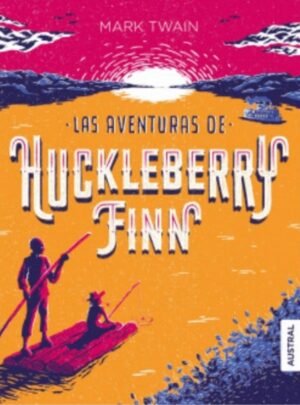 Las aventuras de Huckleberry Finn - Mark Twain