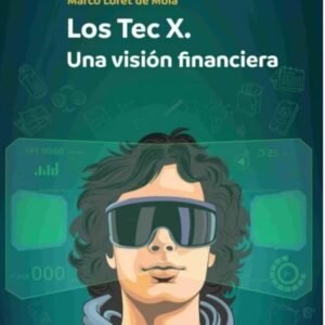 Los Tec X. Una visión financiera