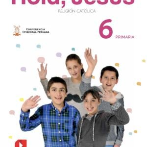 Religión Primaria 6 - Hola Jesús Texto Escolar