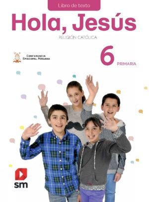 Religión Primaria 6 - Hola Jesús Texto Escolar